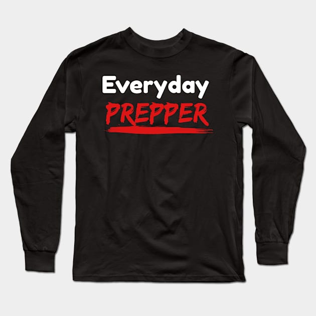 Prepper T Shirt Be Prepared Everyday Long Sleeve T-Shirt by Beautiful Butterflies by Anastasia